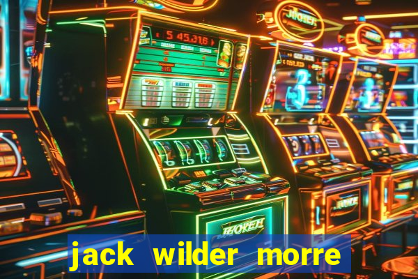 jack wilder morre em truque de mestre